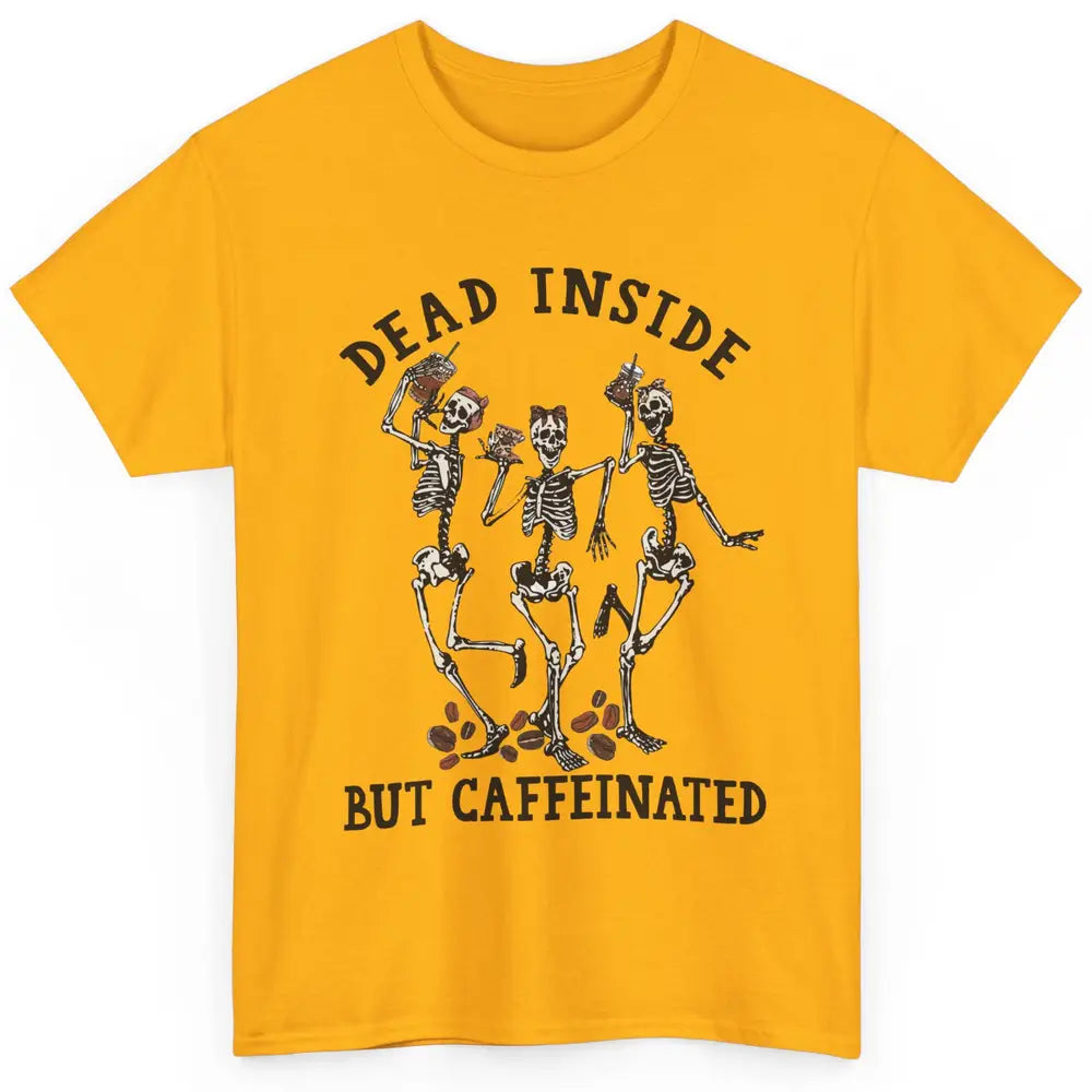 Funny Dancing Skeleton Dead Inside But Caffeinated Leopard Classic Unisex T-Shirt