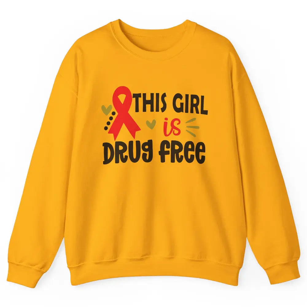 This Girl Is Drug Free Red Ribbon Week Say No To Drugs Unisex Crewneck Sweatshirt