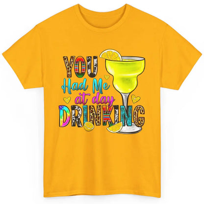 You Had Me At Day Drinking Funny Summer Wine Western Country Classic Unisex T-Shirt