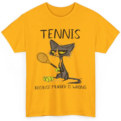 Tennis Because Murder Is Wrong Tennis Player Angry Black Cat Classic Unisex T-Shirt