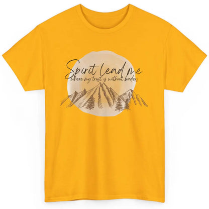 Christian Faith Spirit Lead Me Where My Trust Is Religious Classic Unisex T-Shirt