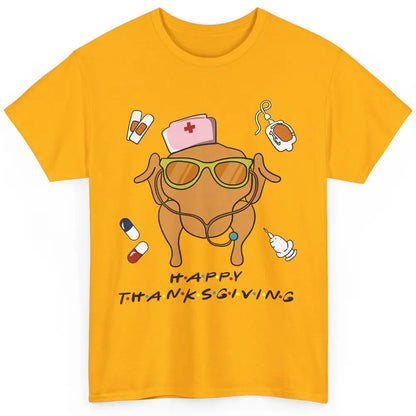 Thanksgiving Nurse Friends Funny Nurse Turkey Day Fall Classic Unisex T-Shirt