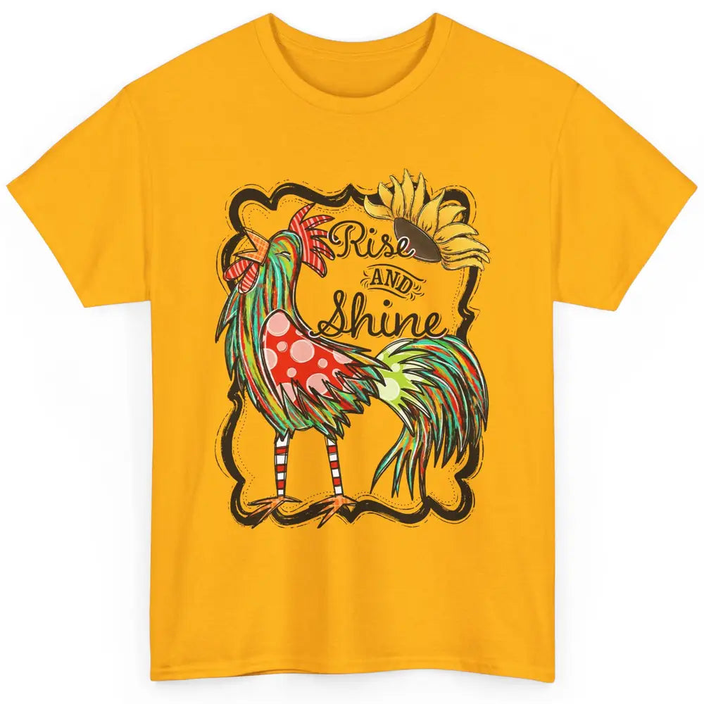 Sunflower Chicken Rooster Rise And Shine Western Motivation Classic Unisex T-Shirt