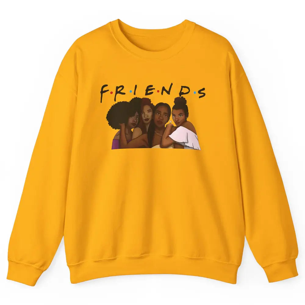 Afro Girls Friends Black Women Melanin Sisters Gift Unisex Crewneck Sweatshirt