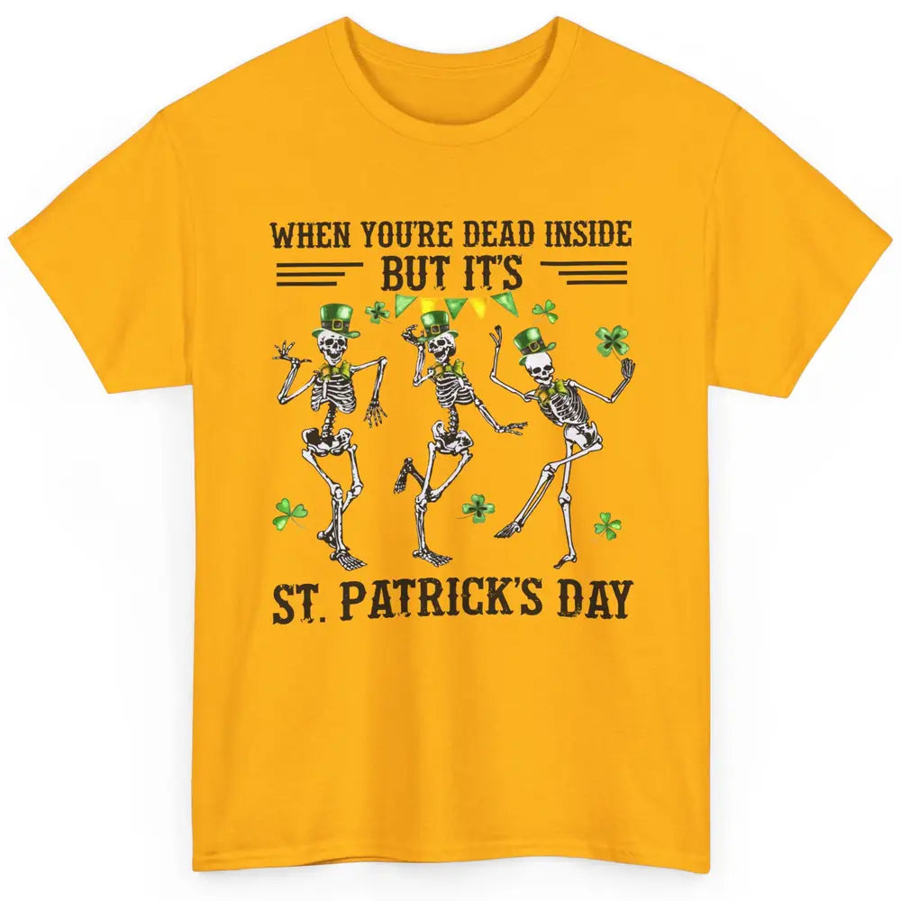 Dancing Skeletons Dead Inside But Its St Patricks Day Irish Classic Unisex T-Shirt