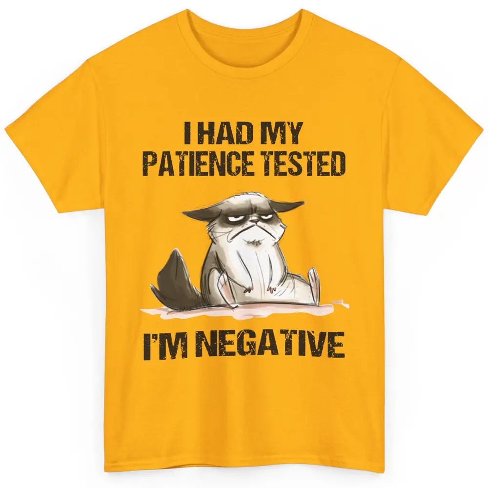 Funny Cat Had My Patience Tested I'm Negative Sarcastic Cat Classic Unisex T-Shirt