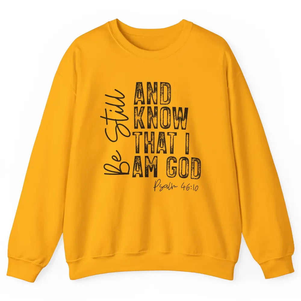 Vintage Be Still And Know That I'm God Bible Verse Christian Unisex Crewneck Sweatshirt