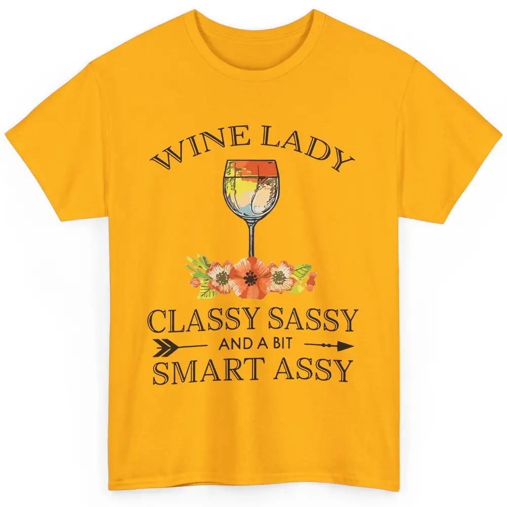 Wine Lady Classy Sassy And A Bit Smart Assy Drink Wine Lover Classic Unisex T-Shirt