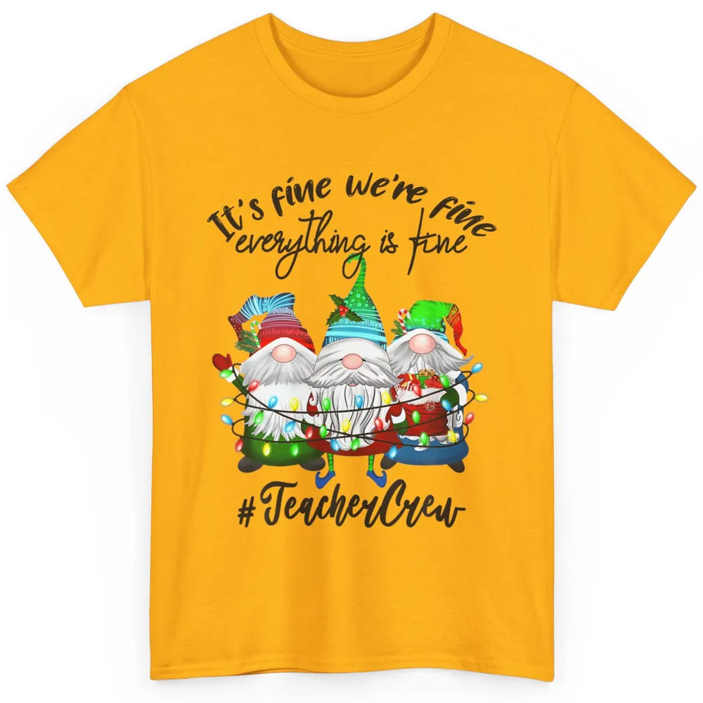 Funny Gnomes Christmas Everything Is Fine Sarcastic Teacher Crew Xmas Classic Unisex T-Shirt