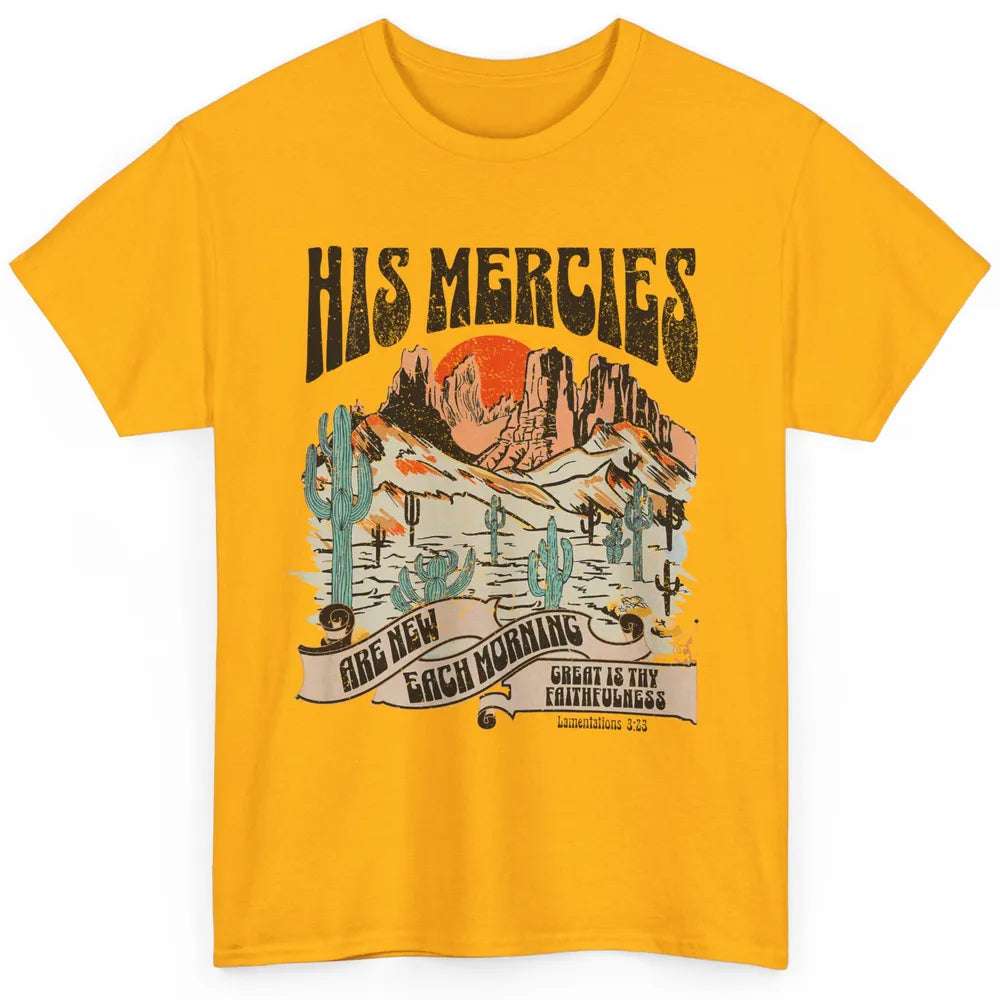 Desert Christian His Mercies Are New Every Morning Bible Classic Unisex T-Shirt