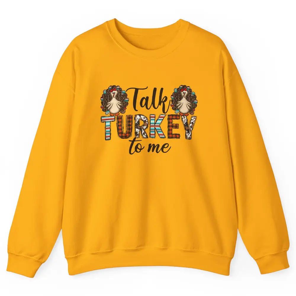 Leopard Turkey Talk Turkey To Me Western Thanksgiving Gift Unisex Crewneck Sweatshirt