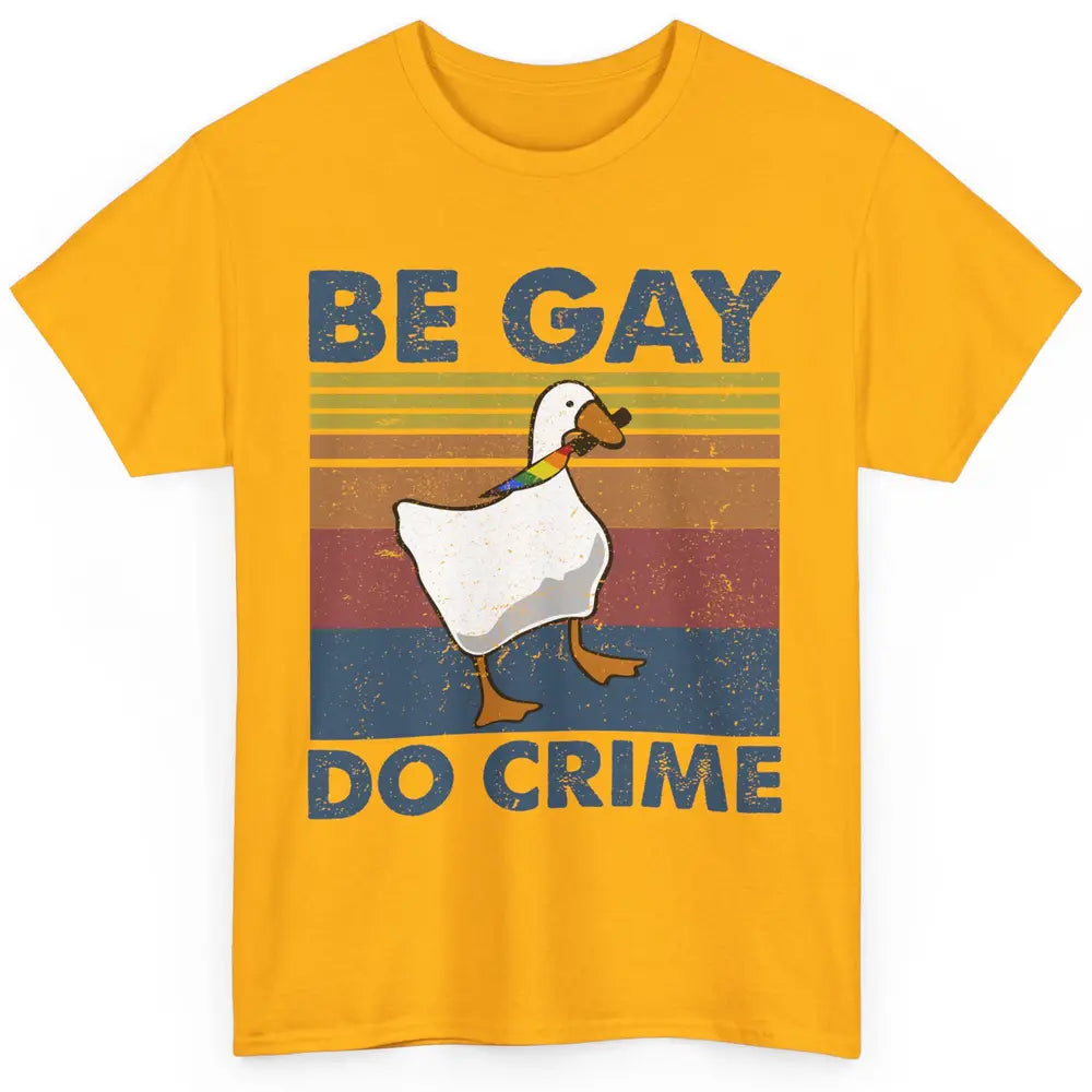 Vintage Duck Rainbow Be Gay Do Crime LGBTQ Community Rights Classic Unisex T-Shirt