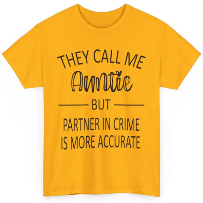 Funny Auntie Life They Call Me Auntie But Partner In Crime Classic Unisex T-Shirt