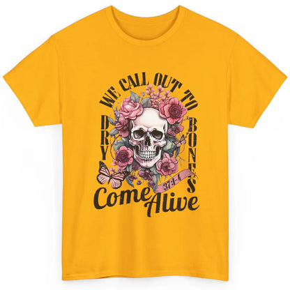 Floral Skull Dry Bones Come Alive Bible Christian Halloween Classic Unisex T-Shirt