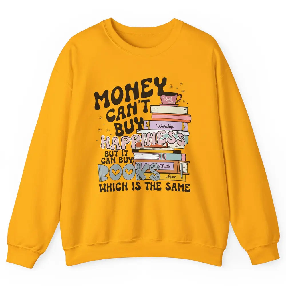 Bookish Money Can't Buy Happiness But Can Buy Books Booknerd Unisex Crewneck Sweatshirt