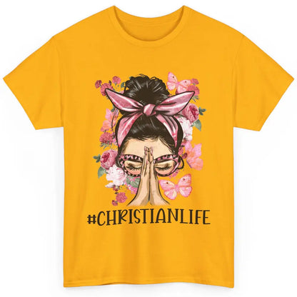 Floral Messy Bun Praying Christian Life Religious Motivation Classic Unisex T-Shirt