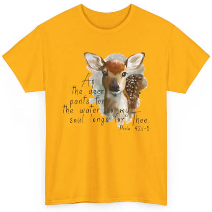 Christian As Deer Pants For The Water Bible Verse Religious Classic Unisex T-Shirt