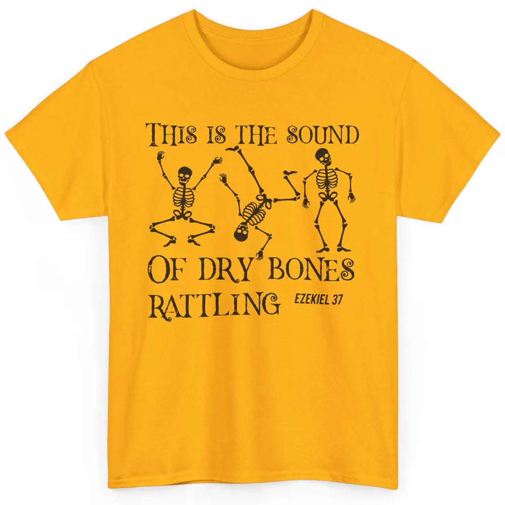 Christian Dancing Skeleton Dry Bone Rattling Bible Halloween Classic Unisex T-Shirt