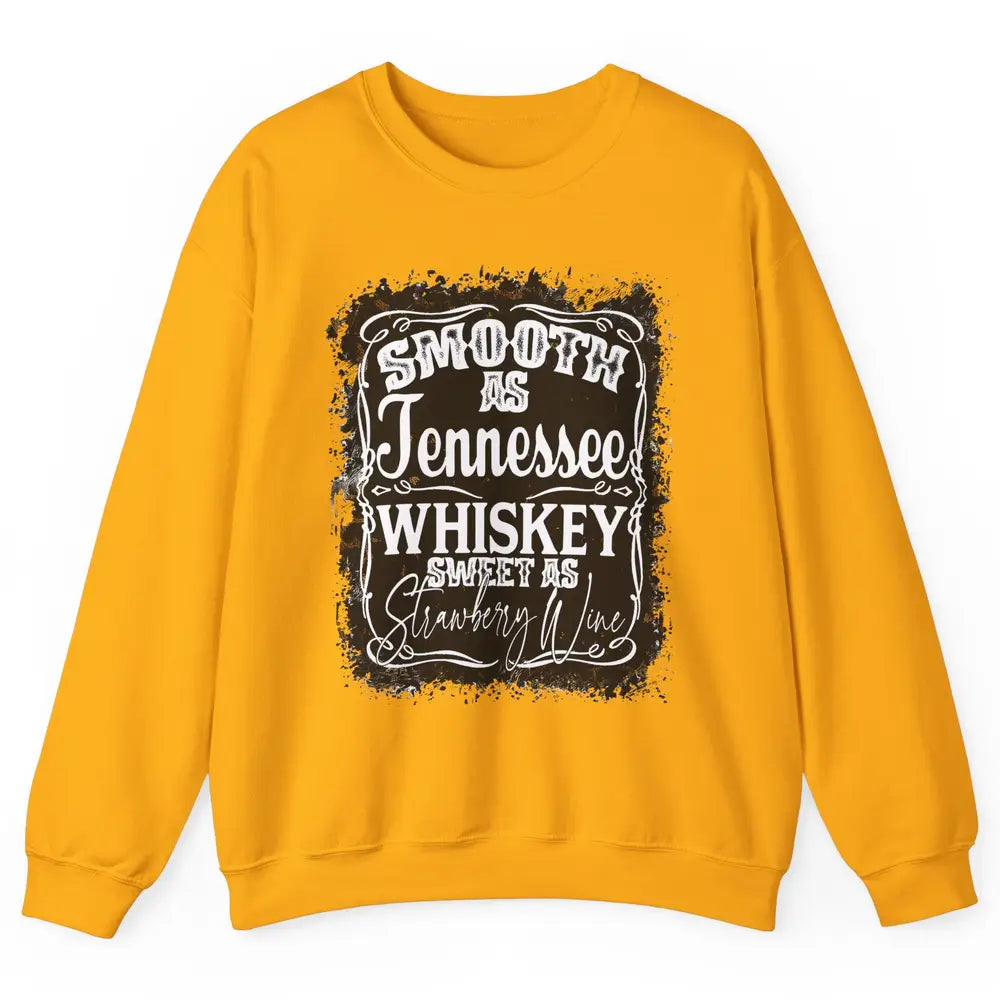 Smooth As Whiskey Sweet As Strawberry Wine Western Country Unisex Crewneck Sweatshirt