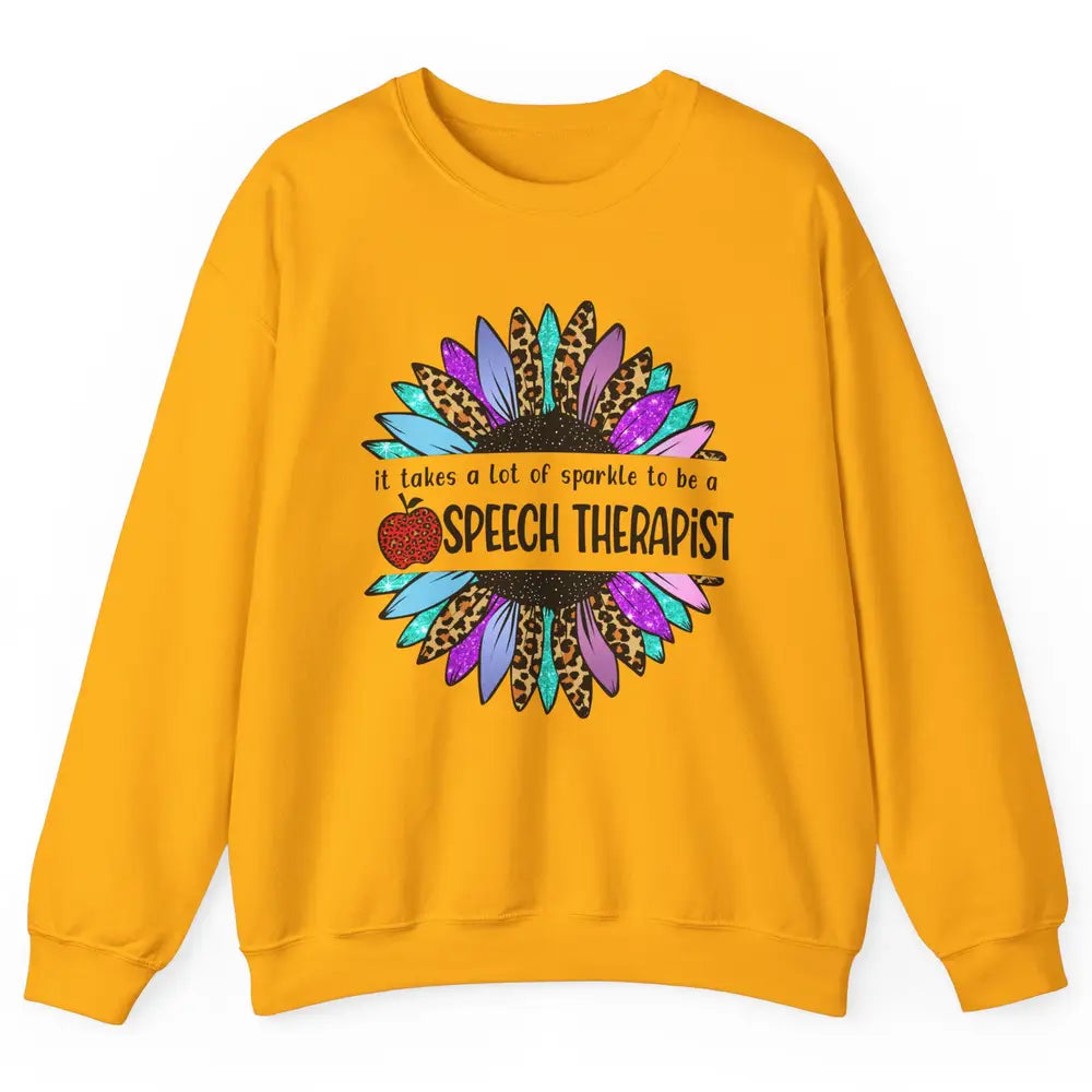 SLP Sunflower It Takes Lots Sparkle To Be Speech Therapist Unisex Crewneck Sweatshirt