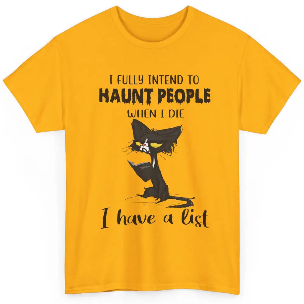 Funny Black Cat I Fully Intend To Haunt People Halloween Classic Unisex T-Shirt