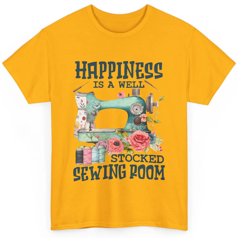 Floral Sewing Machine Happiness Is Well Stocked Sewing Room Classic Unisex T-Shirt