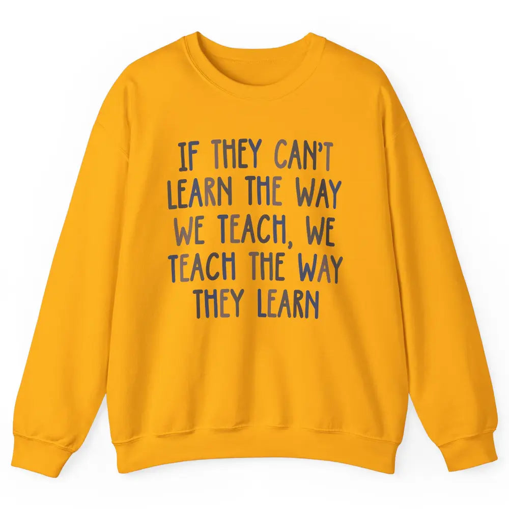 Applied Behavior Analysis We Teach The Way They Learn ABA Unisex Crewneck Sweatshirt