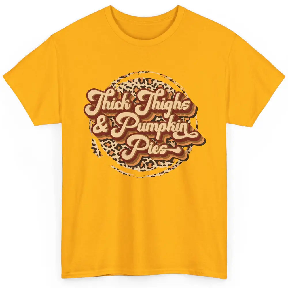 Leopard Thick Thighs and Pumpkin Pie Thanksgiving Halloween Classic Unisex T-Shirt