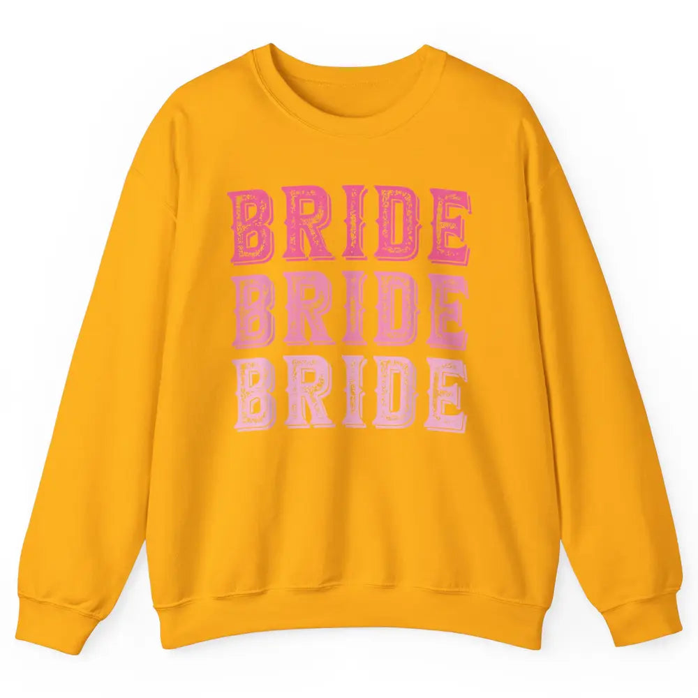 Vintage Cowgirl Bride Rodeo Bachelorette Bridal Engagement Unisex Crewneck Sweatshirt