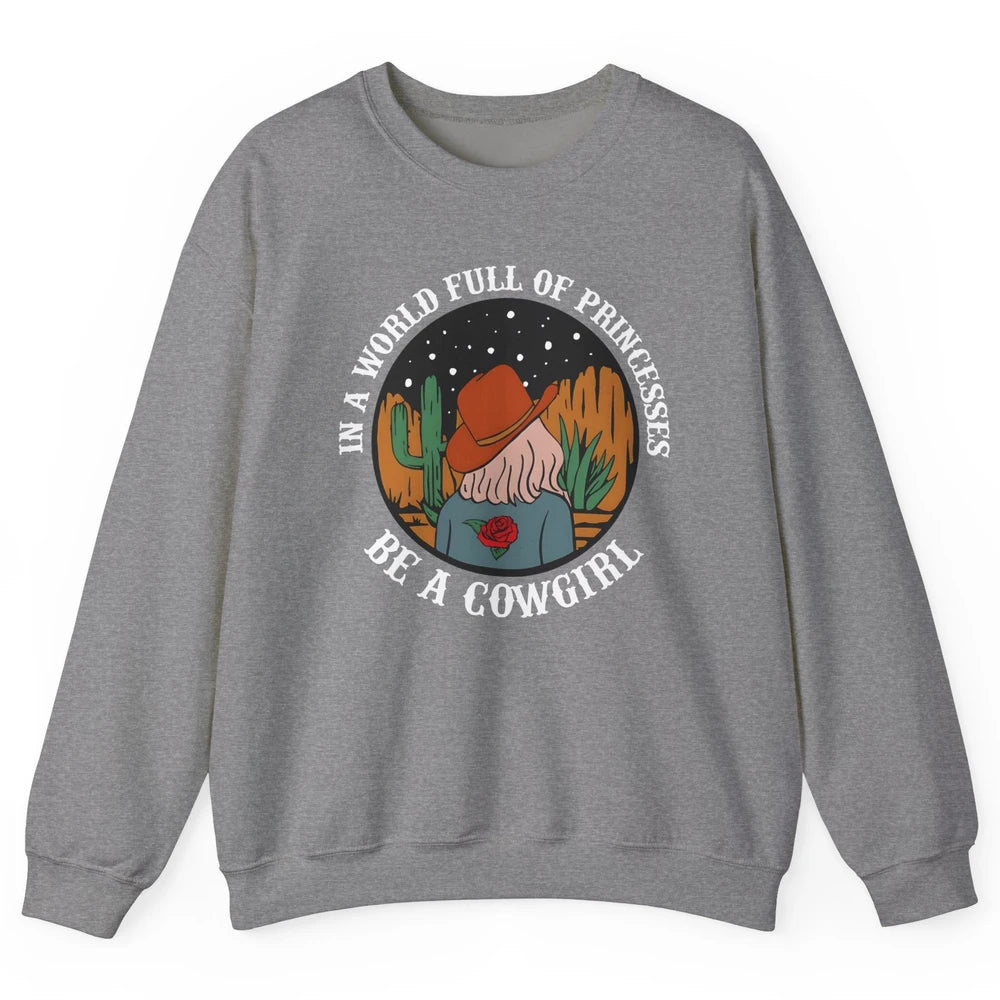 Be A Cowgirl Cowboy Western Country Rodeo Heifer Retro Unisex Crewneck Sweatshirt