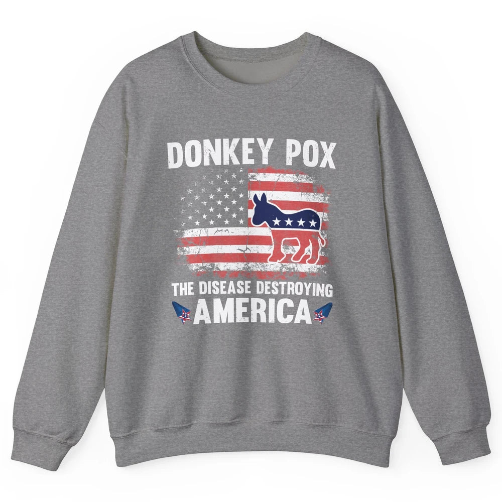 US Flag Donkey Pox The Disease Destroying America Democratic Unisex Crewneck Sweatshirt