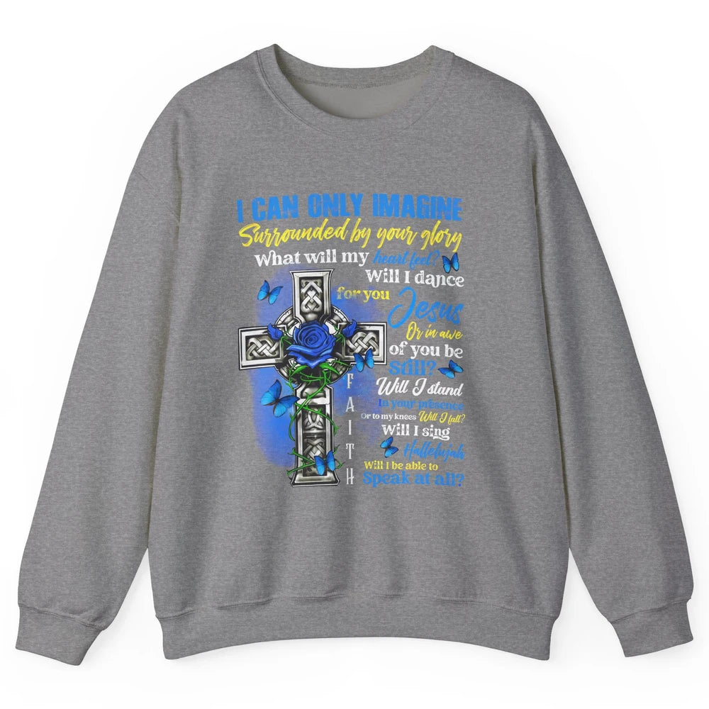 Butterfly Jesus Cross I Can Imagine Christian Religious Unisex Crewneck Sweatshirt