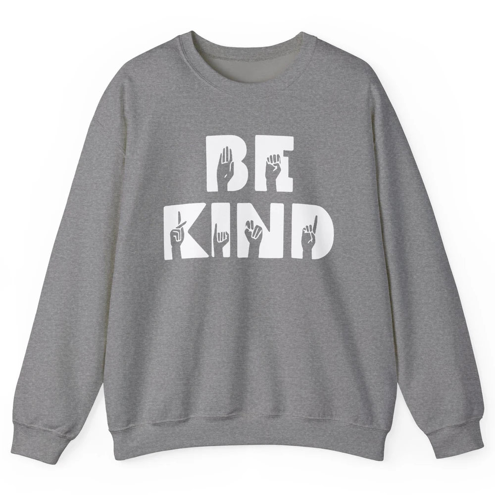 Retro Sign Language Be Kind Human Women Rights Anti Bullying Unisex Crewneck Sweatshirt