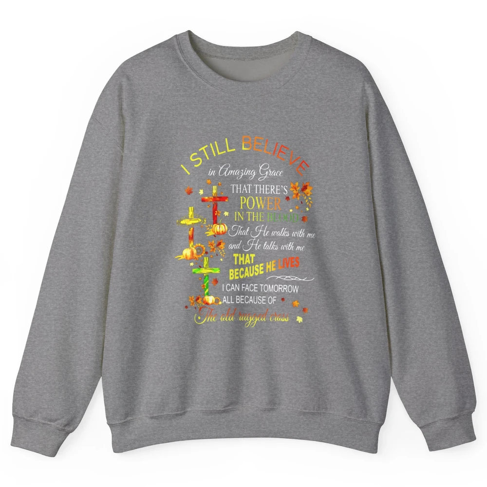 Autumn Fall Still Believe In Amazing Grace Cross Christian Unisex Crewneck Sweatshirt