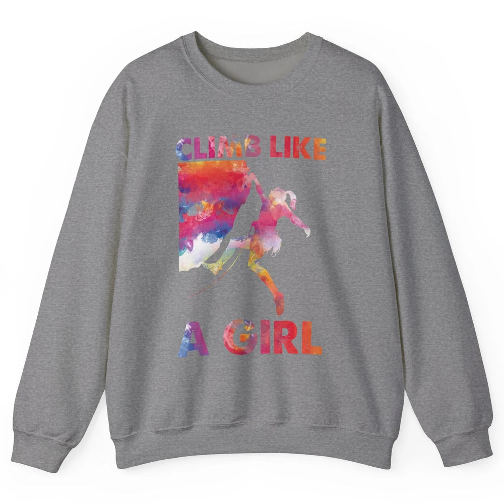 Rock Climbing Climb Like A Girl Watercolor Rock Climbers Unisex Crewneck Sweatshirt