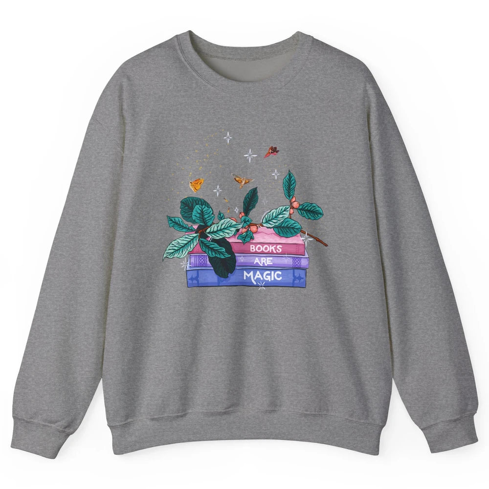 Aesthetic Books Are Magic Butterfly Floral Bookish Plant Unisex Crewneck Sweatshirt