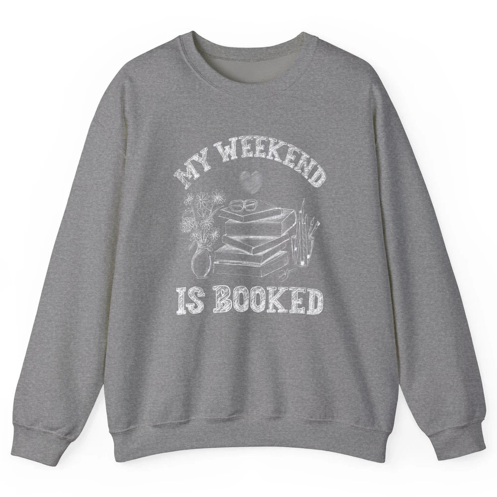 Weekend Booked Retro Book Reader Aesthetic Bookish Librarian Unisex Crewneck Sweatshirt