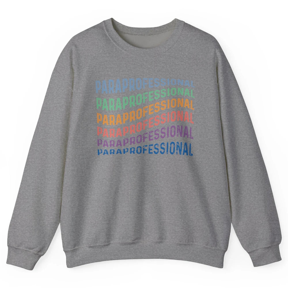 Vintage Para Life Paraprofessional Teacher Appreciation Gift Unisex Crewneck Sweatshirt