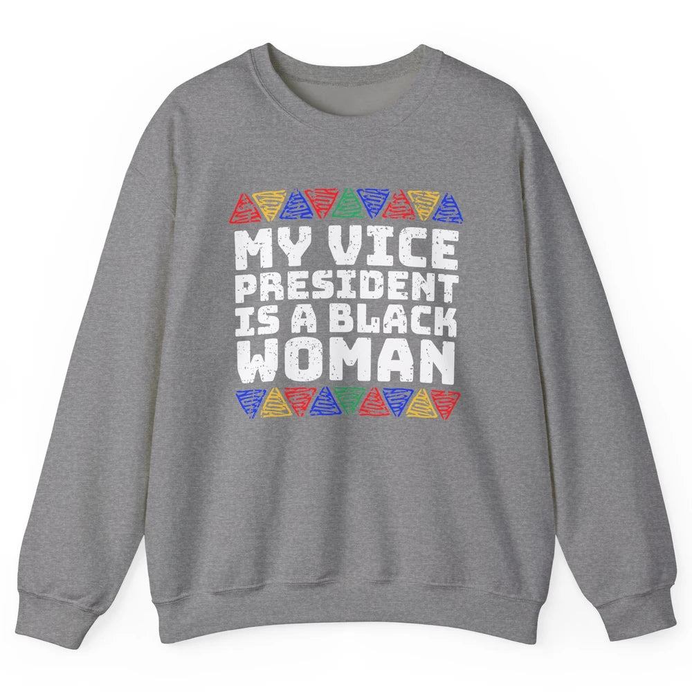 Black History Month Black Queen My Vice President Is Black Unisex Crewneck Sweatshirt