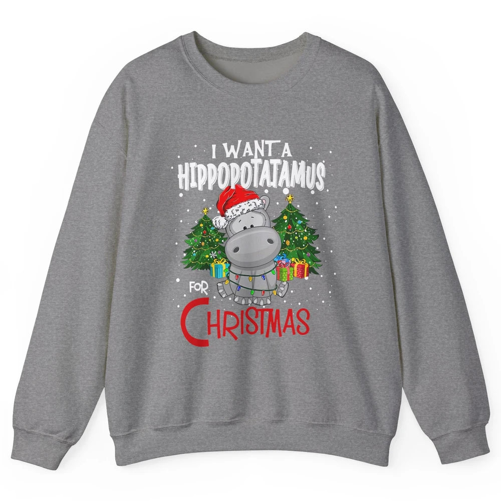 Funny I Want A Hippopotamus For Christmas Tree Hippo Santa Unisex Crewneck Sweatshirt