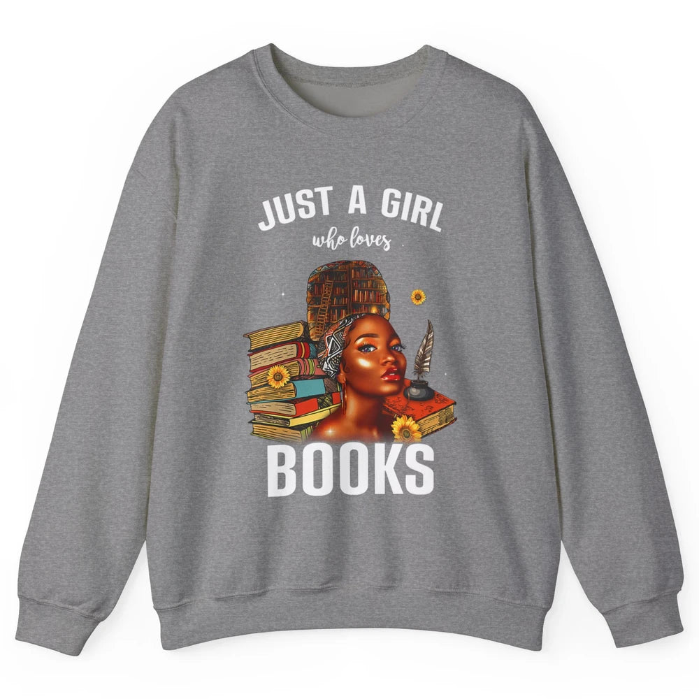 Black Girl Just A Girl Loves Books Magic Librarian Read Book Unisex Crewneck Sweatshirt