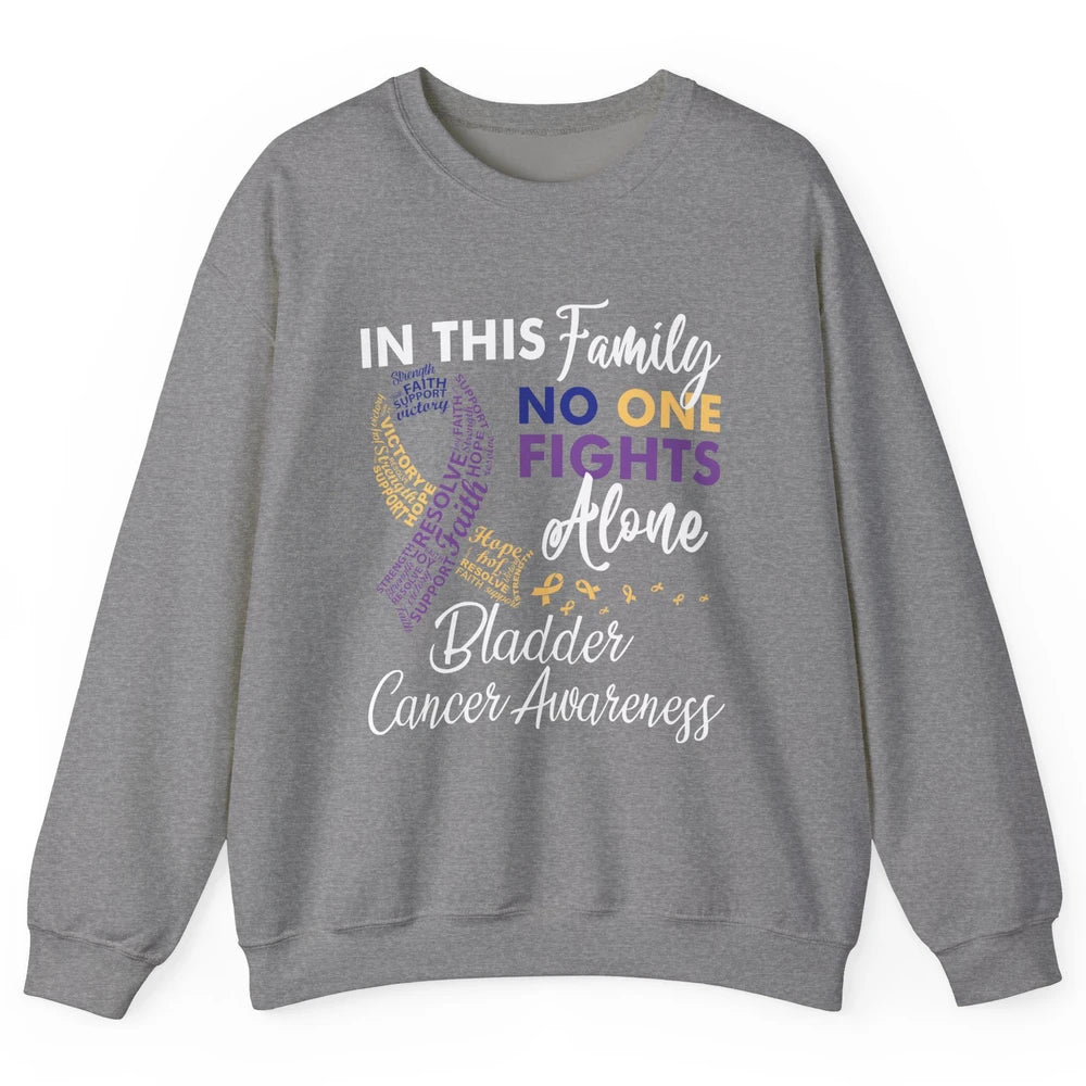 Bladder Cancer Awareness In This Family No One Fight Alone Unisex Crewneck Sweatshirt