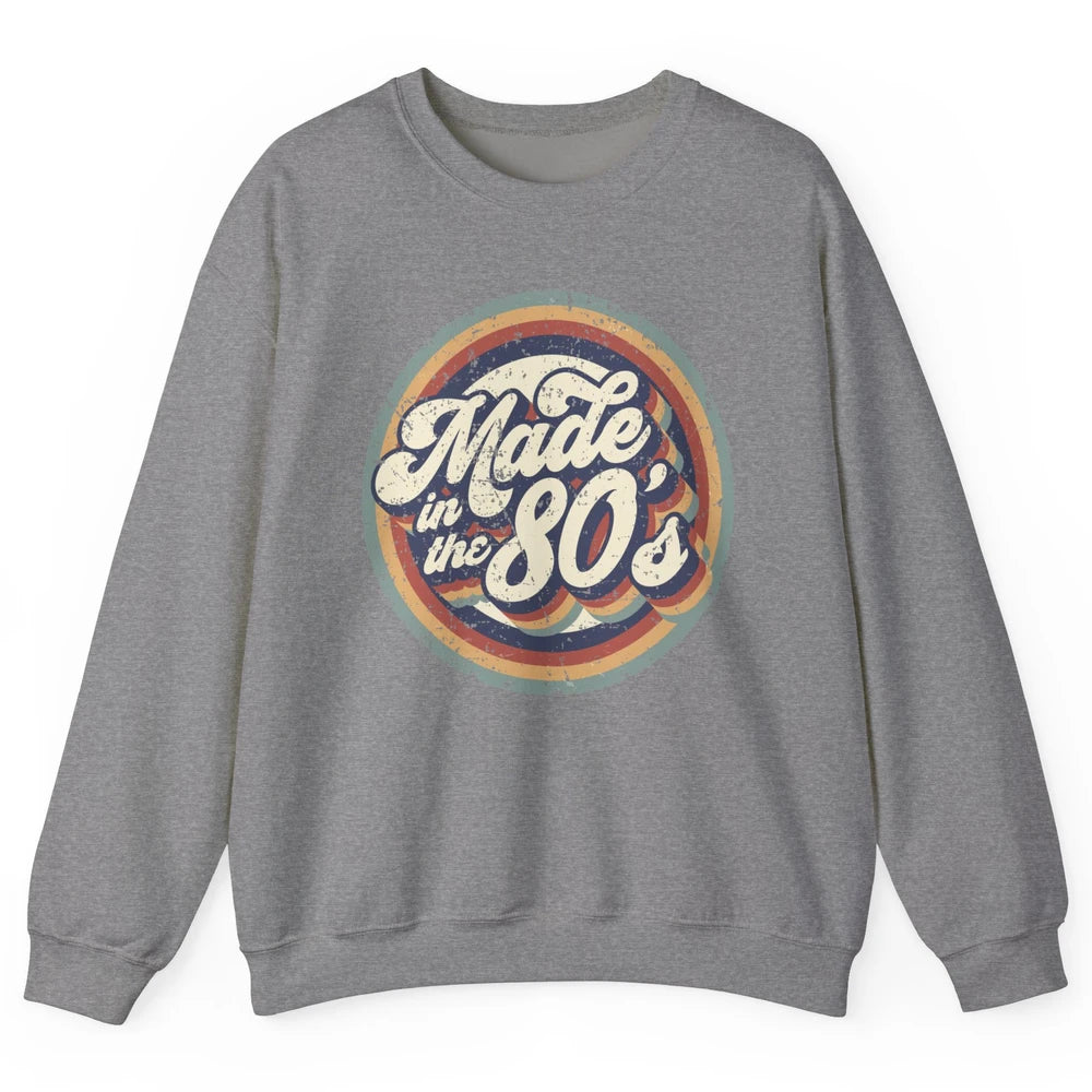 Retro Vintage Made In The 80's 1980s Born Birthday Day Gift Unisex Crewneck Sweatshirt