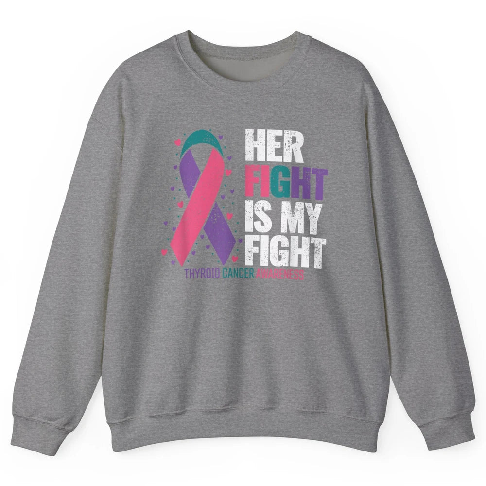 Thyroid Cancer Awareness Her Fight My Fight Warrior Support Unisex Crewneck Sweatshirt