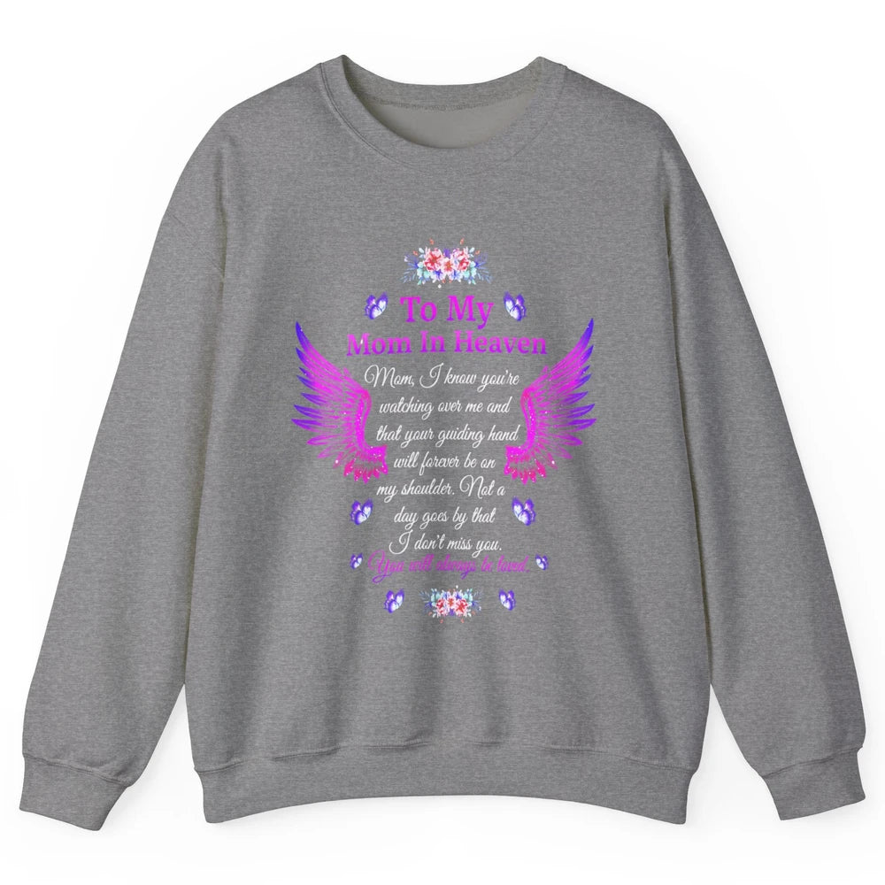 To My Mom In Heaven You Will Always Be Loved Angel Wings Unisex Crewneck Sweatshirt