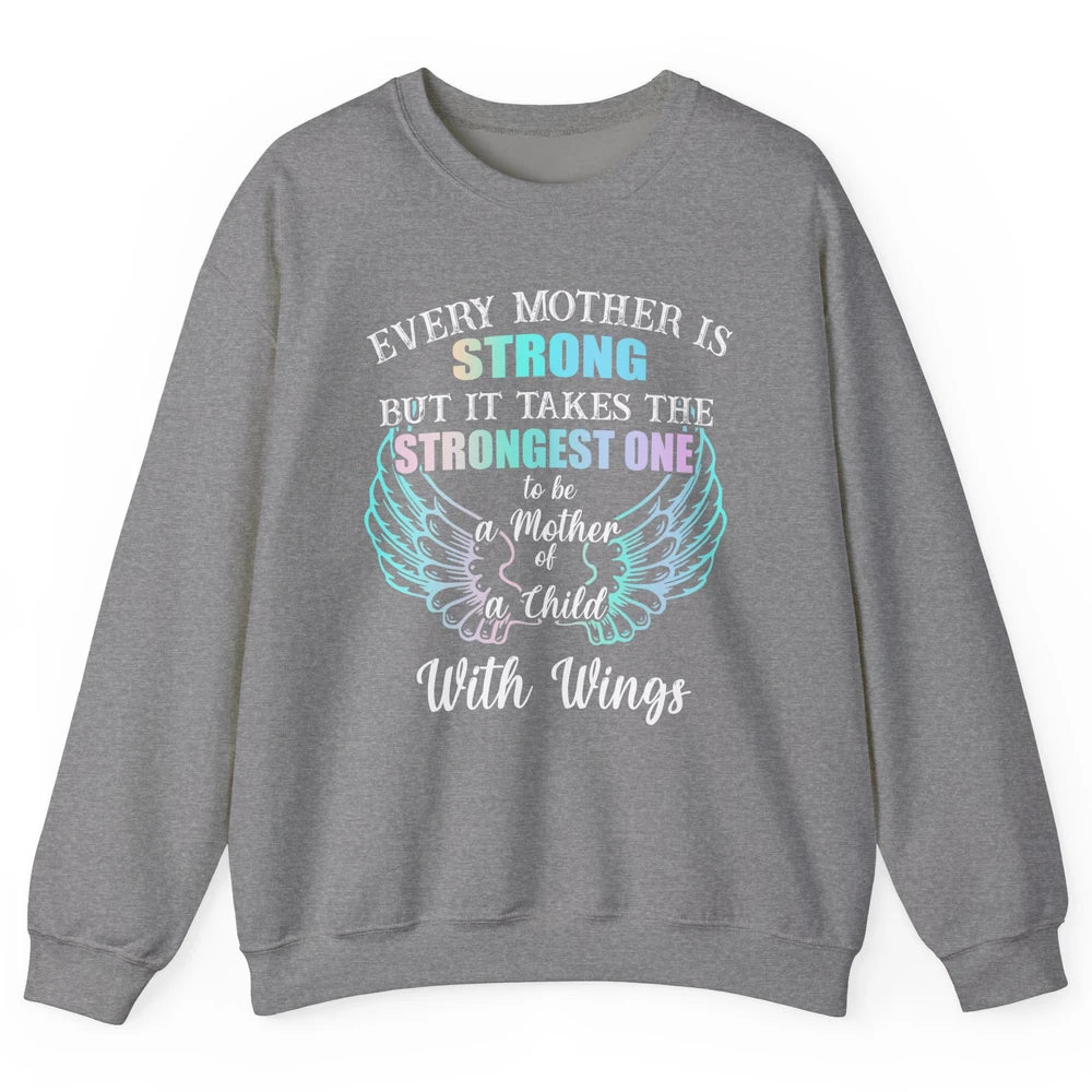 Strongest One To Be Mother Of Child With Angel Wings Heaven Unisex Crewneck Sweatshirt