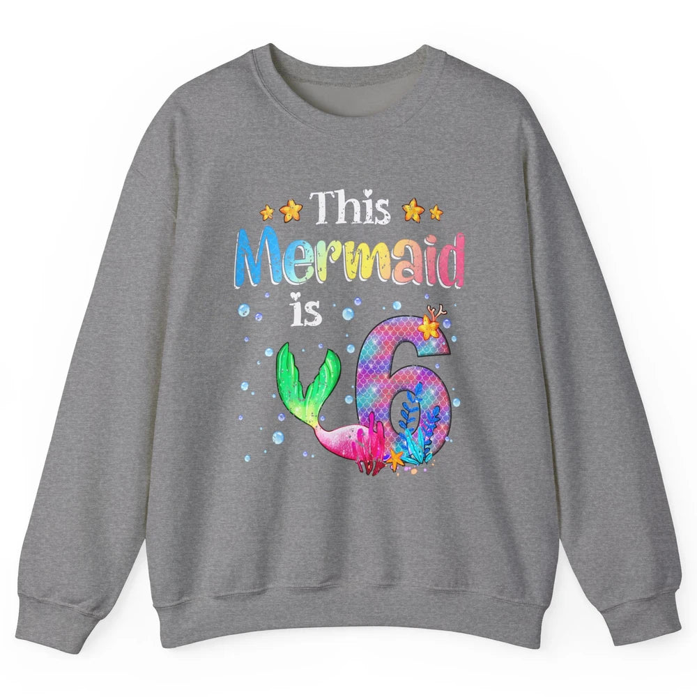 This Mermaid Is 6 Years Old 6th Birthday Boy Girl Gift Unisex Crewneck Sweatshirt