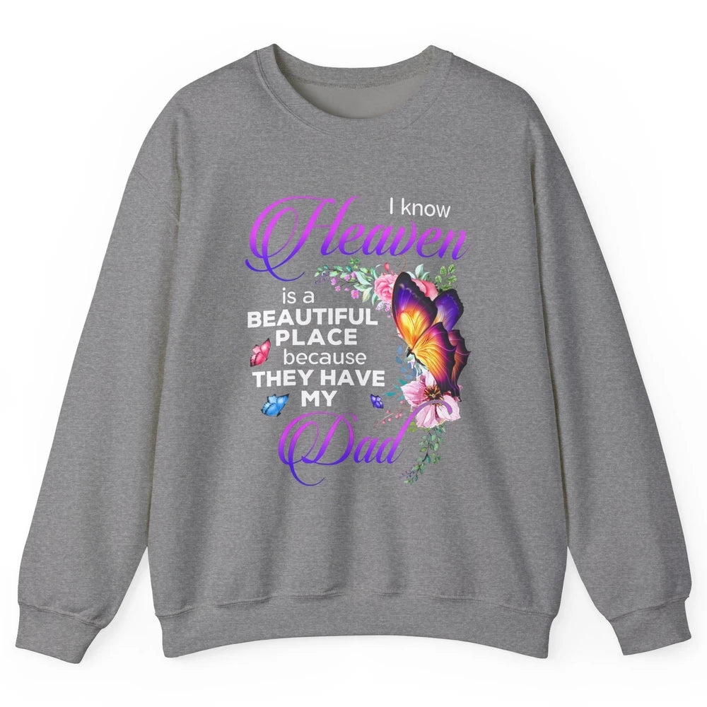 Butterfly Heaven Is Beautiful As They Have My Dad Angel Dad Unisex Crewneck Sweatshirt