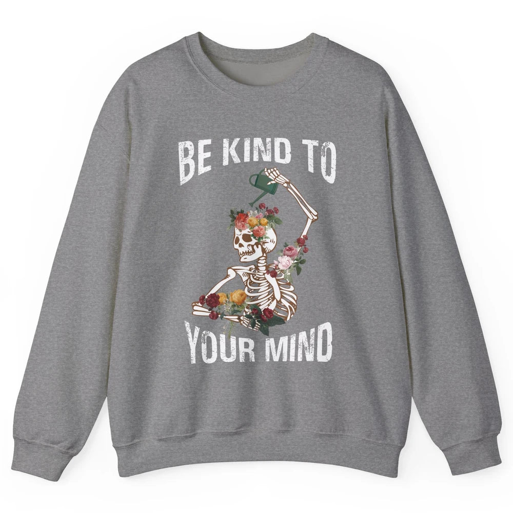 Be Kind Skull Retro Floral Skeleton Motivation Positive Mind Unisex Crewneck Sweatshirt