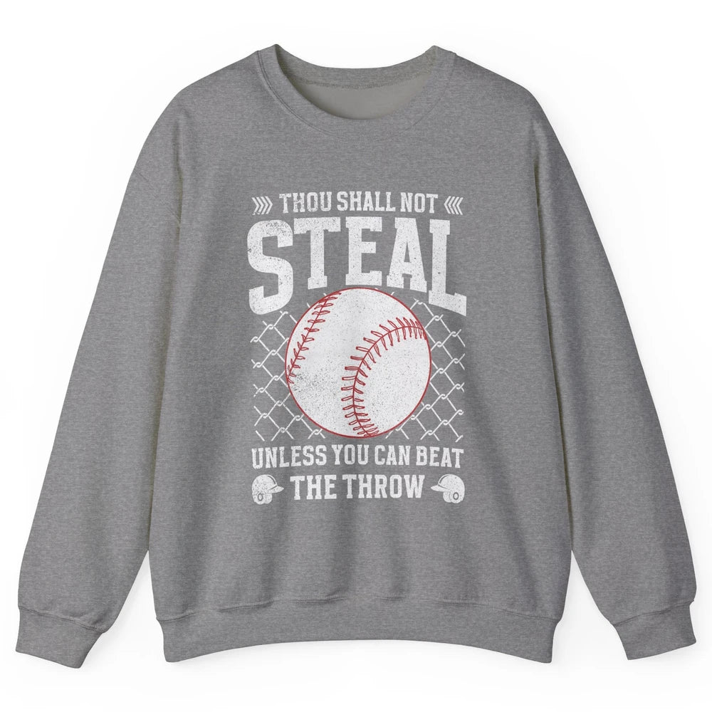 Thou Shall Not Steal Unless You Can Beat Softball Baseball Unisex Crewneck Sweatshirt